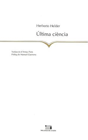 ULTIMA CIENCIA (BIBLIOTECA DE LA SUDA 44) | 9788479357191 | HELDER, HERBERTO | Llibreria La Gralla | Librería online de Granollers