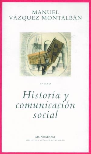 HISTORIA Y COMUNICACION SOCIAL | 9788439705512 | VAZQUEZ MONTALBAN, MANUEL | Llibreria La Gralla | Llibreria online de Granollers