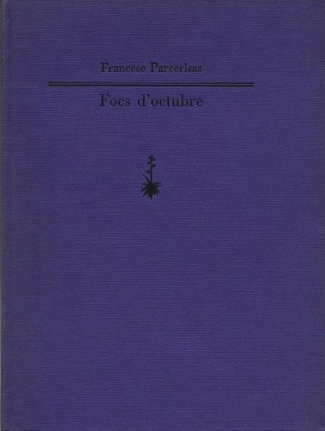 FOCS D'OCTUBRE (EXEMPLARS NUMERATS) | 9788477270867 | PARCERISAS, FRANCESC | Llibreria La Gralla | Librería online de Granollers
