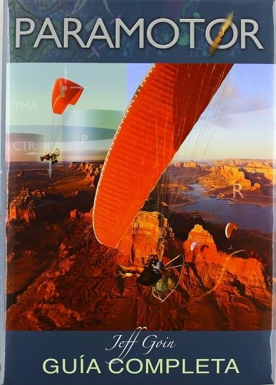 PARAMOTOR. GUIA COMPLETA | 9788487695292 | GOIN, JEFF | Llibreria La Gralla | Llibreria online de Granollers