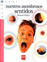 NUESTROS ASOMBROSOS SENTIDOS (MUNDO AZUL) | 9788434872653 | WALKER, RICHARD | Llibreria La Gralla | Librería online de Granollers