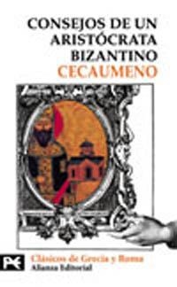 CONSEJOS DE UN ARISTOCRATA BIZANTINO (CGR 8234) | 9788420635941 | CECAUMENO | Llibreria La Gralla | Librería online de Granollers