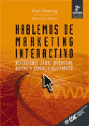HABLEMOS DE MARKETING INTERACTIVO (2 EDICIO) | 9788473562485 | FLEMING, PAUL / ALBERDI, MARIA JOSE | Llibreria La Gralla | Llibreria online de Granollers