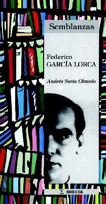 FEDERICO GARCIA LORCA (SEMBLANZAS 3) | 9788495427038 | SORIA OLMEDO, ANDRES | Llibreria La Gralla | Llibreria online de Granollers