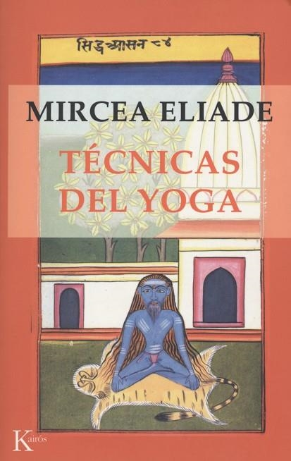 TECNICAS DEL YOGA (SABIDURIA PERENNE) | 9788472454767 | ELIADE, MIRCEA | Llibreria La Gralla | Llibreria online de Granollers