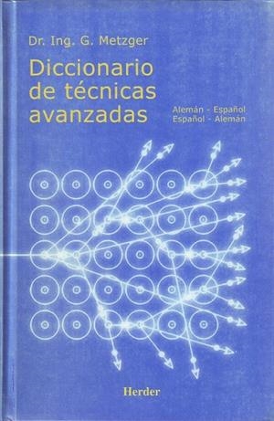 DICCIONARIO DE TECNICAS AVANZADAS ALEMAN-ESPAÑOL | 9788425421457 | METZGER, G. | Llibreria La Gralla | Llibreria online de Granollers