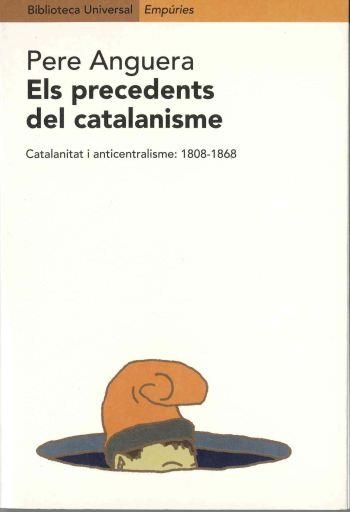 PRECEDENTS DEL CATALANISME, ELS (BIBLIOTECA UNIVERSAL 146) | 9788475967660 | ANGUERA, PERE | Llibreria La Gralla | Librería online de Granollers