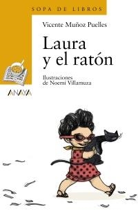 LAURA Y EL RATON (SOPA DE LIBROS AMARILLO 46) | 9788420712819 | MUÑOZ PUELLES, VICENTE | Llibreria La Gralla | Librería online de Granollers