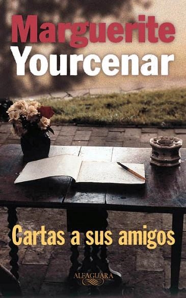CARTAS A SUS AMIGOS | 9788420428642 | YOURCENAR, MARGUERITE | Llibreria La Gralla | Librería online de Granollers
