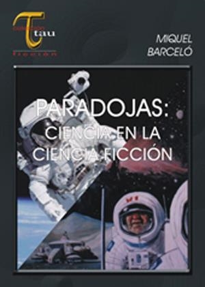 PARADOJAS.CIENCIA EN LA CIENCIA-FICCION | 9788495495037 | BARCELO, MIQUEL | Llibreria La Gralla | Librería online de Granollers