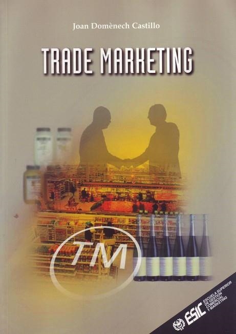 TRADE MARKETING | 9788473562577 | DOMENECH CASTILLO, JOAN | Llibreria La Gralla | Librería online de Granollers