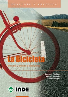 BICICLETA, LA DESCUBRE Y PRACTICA EL CICLOTURISMO | 9788495114310 | AA VV | Llibreria La Gralla | Librería online de Granollers