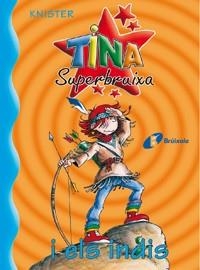 TINA SUPERBRUIXA I ELS INDIS (TINA 3) | 9788483041680 | KNISTER | Llibreria La Gralla | Llibreria online de Granollers