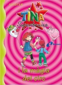TINA SUPERBRUIXA I LA MAGIA DEL CIRC (TINA 6) | 9788483041710 | KNISTER | Llibreria La Gralla | Llibreria online de Granollers