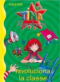 TINA SUPERBRUIXA REVOLUCIONA LA CLASSE (TINA 4) | 9788483041697 | KNISTER | Llibreria La Gralla | Llibreria online de Granollers