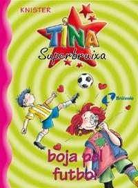 TINA SUPERBRUIXA BOJA PEL FUTBOL (TINA 5) | 9788483041703 | KNISTER | Llibreria La Gralla | Llibreria online de Granollers