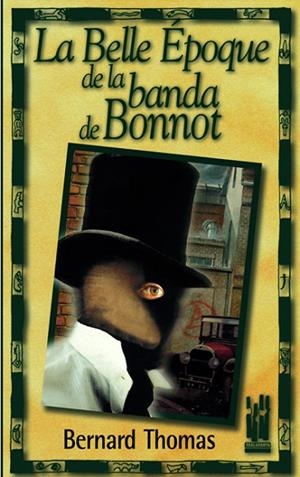BELLE EPOQUE DE LA BANDA DE BONNOT, LA | 9788481361780 | THOMAS, BERNARD | Llibreria La Gralla | Llibreria online de Granollers