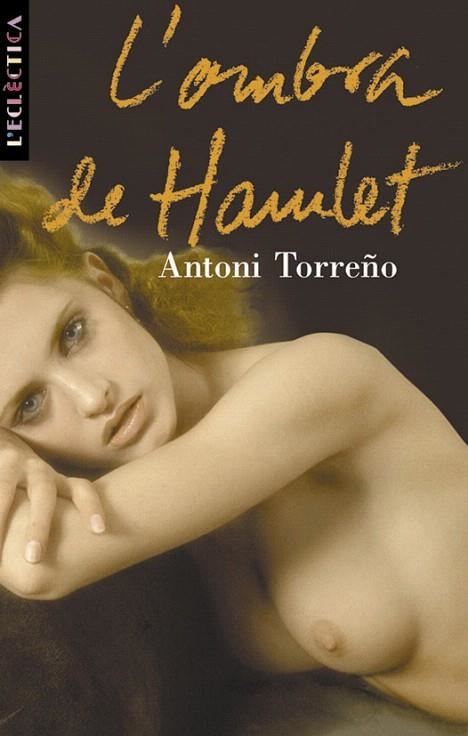 OMBRA DE HAMLET, L' | 9788476605837 | TORREÑO, ANTONI | Llibreria La Gralla | Librería online de Granollers