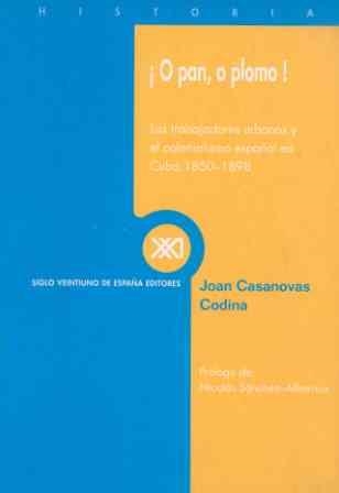O PAN O PLOMO (TRABAJADORES URBANOS Y EL COLONIALISMO ESPAÑO | 9788432310454 | CASANOVAS CODINA, JOAN | Llibreria La Gralla | Librería online de Granollers