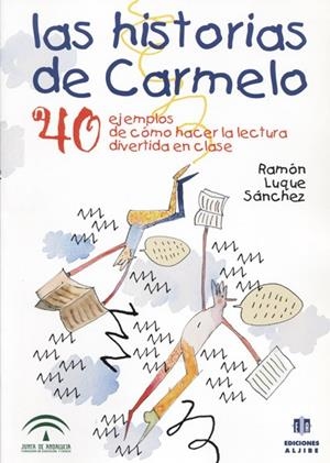 HISTORIAS DE CARMELO, LAS (40 EJEMPLOS DE COMO HACER LA LECT | 9788495212566 | LUQUE SANCHEZ, RAMON | Llibreria La Gralla | Librería online de Granollers