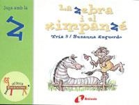 ZEBRA I EL XIMPANZE, LA (ZOO DE LES LLETRES Z) | 9788483042113 | ESQUERDO, SUSANNA | Llibreria La Gralla | Librería online de Granollers