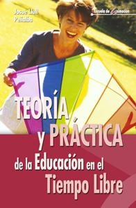 TEORIA Y PRACTICA DE LA EDUCACION EN EL TIEMPO LIBRE | 9788483162606 | LLULL, JOSUE | Llibreria La Gralla | Llibreria online de Granollers
