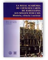 REIAL ACADEMIA DE CIENCIES I ARTS BARCELONA SEGLES XVIII XIX | 9788439352877 | NIETO-GALAN, AGUSTI; ROCA ROSELL, ANTONI (CORDS) | Llibreria La Gralla | Librería online de Granollers