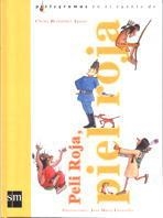 PELI ROJA PIEL ROJA (PPICTOGRAMAS EN EL CUENTO DE) | 9788434873568 | HERNANDEZ AGUILAR, CHEMA; LAVARELLO, JOSE MARIA | Llibreria La Gralla | Librería online de Granollers