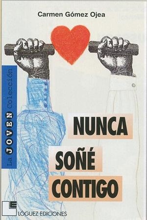 NUNCA SOÑE CONTIGO (LA JOVEN COLECCION) | 9788489804333 | GOMEZ OJEA, CARMEN | Llibreria La Gralla | Librería online de Granollers