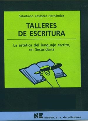 TALLERES DE ESCRITURA (MATERIALES 12-16 EDUCACION SECUNDARIA | 9788427713499 | CASASECA HERNANDEZ, SALUSTIANO | Llibreria La Gralla | Librería online de Granollers