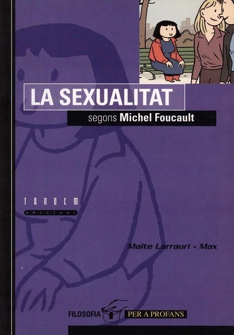 SEXUALITAT SEGONS MICHEL FOUCAULT, LA (FILOSOFIA PROFANS 2) | 9788481312515 | LARRAURI, MAITE; MAX | Llibreria La Gralla | Librería online de Granollers