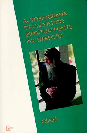 AUTOBIOGRAFIA DE UN MISTICO ESPIRITUALMENTE INCORRECTO | 9788472454835 | OSHO | Llibreria La Gralla | Librería online de Granollers