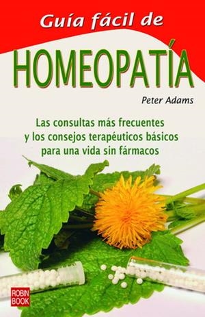 GUIA FACIL DE HOMEOPATIA | 9788479275044 | ADAMS, PETER | Llibreria La Gralla | Llibreria online de Granollers