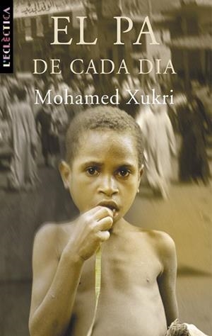 PA DE CADA DIA, EL | 9788476600726 | XUKRI, MOHAMED | Llibreria La Gralla | Librería online de Granollers