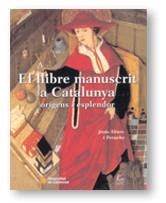 LLIBRE MANUSCRIT A CATALUNYA ORIGENS I ESPLENDOR (RUSTEGA) | 9788439352433 | ALTURO I PERUCHO, JESUS | Llibreria La Gralla | Librería online de Granollers