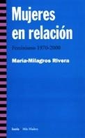 MUJERES EN RELACION FEMINISMO 1970-2000 (MAS MADERA 26) | 9788474265156 | RIVERA, MARIA MILAGROS | Llibreria La Gralla | Llibreria online de Granollers