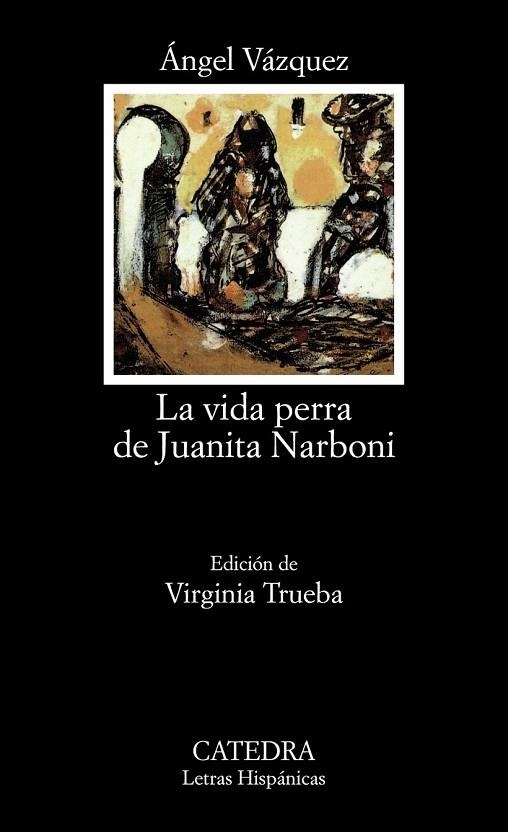 VIDA PERRA DE JUANITA NARBONI, LA (LETRAS HISPANICAS 505) | 9788437618791 | VAZQUEZ, ANGEL | Llibreria La Gralla | Librería online de Granollers