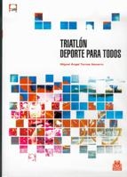 TRIATLON DEPORTE PARA TODOS | 9788480194990 | TORRES NAVARRO, MIGUEL ANGEL | Llibreria La Gralla | Librería online de Granollers