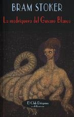 MADRIGUERA DEL GUSANO BLANCO, LA (CLUB DIOGENES 155) | 9788477023371 | STOCKER, BRAM | Llibreria La Gralla | Librería online de Granollers