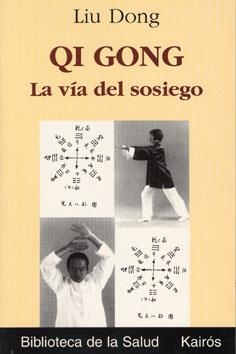 QI GONG  VIA DEL SOSIEGO (BIBLIOTECA DE LA SALUD) | 9788472454743 | DONG, LIU | Llibreria La Gralla | Llibreria online de Granollers