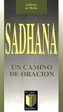 SADHANA UN CAMINO DE ORACION | 9788429305371 | DE MELLO, ANTHONY | Llibreria La Gralla | Librería online de Granollers