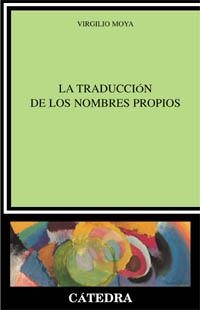 TRADUCCION DE LOS NOMBRES PROPIOS, LA | 9788437618715 | MOYA, VIRGILIO | Llibreria La Gralla | Llibreria online de Granollers