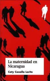 MATERNIDAD EN NICARAGUA, LA | 9788484580317 | CAZALLA LORITE, CATY | Llibreria La Gralla | Librería online de Granollers