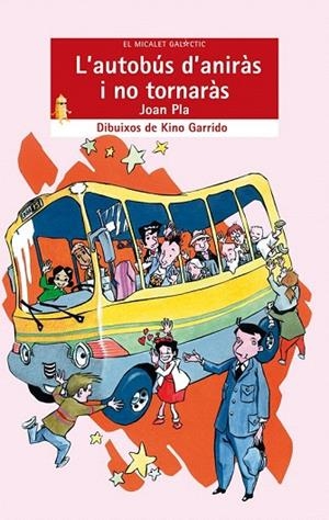 AUTOBUS D´IRAS I NO TORNARAS, L´ | 9788476605899 | PLA, JOAN | Llibreria La Gralla | Librería online de Granollers
