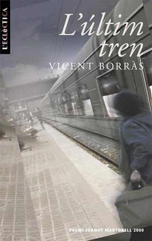 ULTIM TREN L | 9788476606018 | BORRAS,VICENT | Llibreria La Gralla | Librería online de Granollers