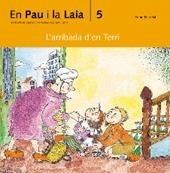 ARRIBADA D'EN TERRI, L' (EN PAU I LA LAIA 5) | 9788476027479 | PALACIN, ADELINA; VERDAGUER, ASSUMPTA; BAYES, PILA | Llibreria La Gralla | Llibreria online de Granollers