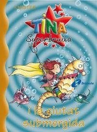 TINA SUPERBRUIXA I LA CIUTAT SUBMERGIDA (TINA SUPERBRUIXA 8) | 9788483043707 | KNISTER | Llibreria La Gralla | Librería online de Granollers