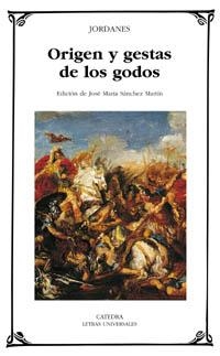 ORIGEN Y GESTAS DE LOS GODOS (LETRAS UNIVERSALES 318) | 9788437618876 | JORDANES | Llibreria La Gralla | Librería online de Granollers