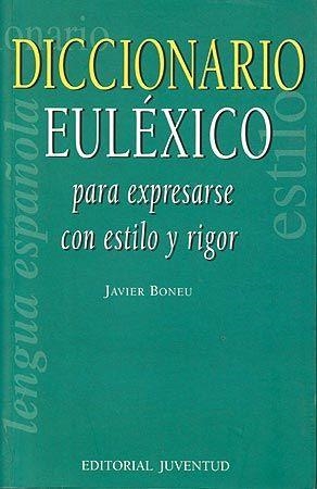 DICCIONARIO EULEXICO PARA EXPRESARSE CON ESTILO Y RIGOR | 9788426131874 | BONEU, JAVIER | Llibreria La Gralla | Librería online de Granollers