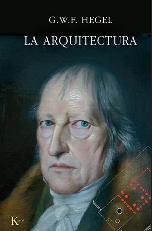 ARQUITECTURA, LA | 9788472451292 | HEGEL, GEORG WILHELM FRIEDRICH | Llibreria La Gralla | Llibreria online de Granollers